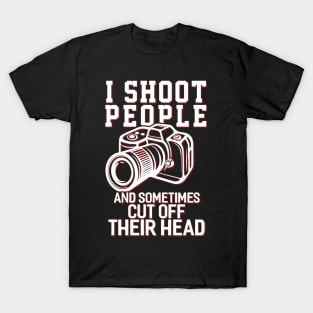 I Shoot People T-Shirt